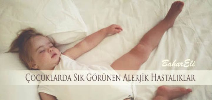 Çocuklarda sık görünen alerjik hastalıklar