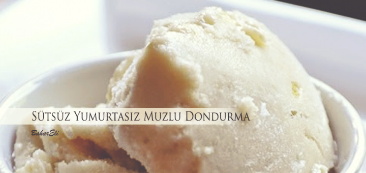 Sütsüz Yumurtasız Muzlu Dondurma