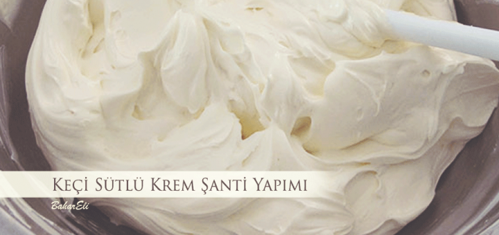 Keçi Sütlü Krem Şanti