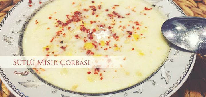 Sütlü mısır çorbası