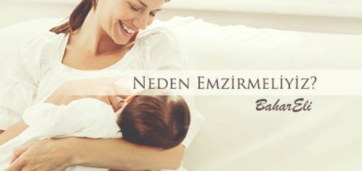 neden emzirmeliyiz